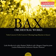 Bax : Concerto For Violin And Orchestra, Cello Concerto & Morning Song (Maytime in Sussex) cover image cdn