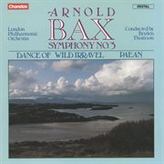 Bax : Symphony No. 3, Dance Of Wild Irravel & Paean cover image cdn