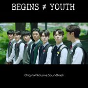 Begins youth (Original Xclusive Soundtrack) cover image cdn