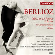 Berlioz : Le Carnaval Romain, Helene & Lelio, Ou Le Retour À La Vie cover image cdn