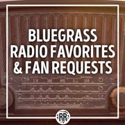 Bluegrass Radio Favorites & Fan Requests cover image cdn