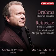 Brahms : Clarinet Sonatas. Reinecke. Sonata Undine And Introduzione Ed Allegro Appassionato cover image cdn