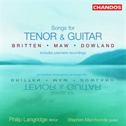 Britten, Maw & Dowland : Songs For Tenor Voice And Guitar cover image cdn