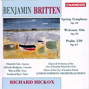 Britten : Spring Symphony, Welcome Ode & Psalm 150 cover image cdn