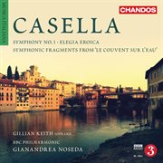 Casella : 5 Symphonic Fragments From "Le Couvent Sur L'eau", Elegia Eroica & Symphony No. 1 cover image cdn