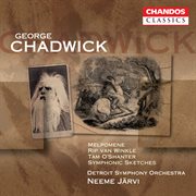 Chadwick : Melpomene, Rip Van Winkle, Symphonic Sketches & Tam O'shanter cover image cdn