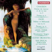 Chausson : Poème De L'amour Et De La Mer, Poème For Violin & Orchestra. Faure. Pelléas Er Mélisan... cover image cdn