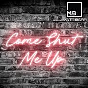 Come Shut Me Up cover image cdn