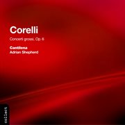 Corelli : 12 Concerto Grossi, Op. 6 cover image cdn