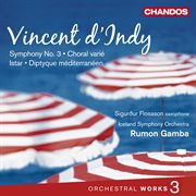 D'indy : Istar, Choral Varié, Symphony No. 3 & Diptyque Méditerranéen cover image cdn