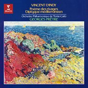 D'Indy : Poème des rivages, Op. 77 & Diptyque méditerranéen, Op. 87 cover image cdn