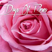 DAYS OF ROSES cover image cdn