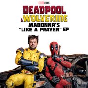 Deadpool & Wolverine. Madonna's "Like a Prayer" EP cover image cdn
