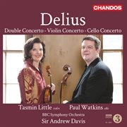 Delius : Double Concerto, Violin Concerto & Cello Concerto cover image cdn