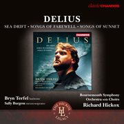 Delius : Sea Drift, Songs Of Farewell & Songs Of Sunset cover image cdn