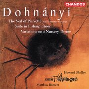 Dohnányi : Suite In F-Sharp Minor, Variations On A Nursery Theme & The Veil Of Pierrette cover image cdn