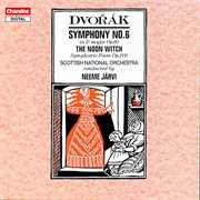 Dvořák : Symphony No. 6 & The Noon Witch cover image cdn