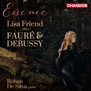 Essence : Lisa Friend Plays Fauré & Debussy cover image cdn