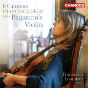 Francesca Dego Plays Paganini's Violin cover image cdn