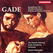 Gade : Symphony No. 1, Hamlet Overture & Echoes Of Ossian Overture cover image cdn