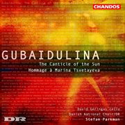 Gubaidulina : The Canticle Of The Sun & Homage À Marina Tsvetayeva cover image cdn
