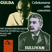 Gulda & Sullivan : Cello Concertos cover image cdn