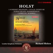 Holst : A Somerset Rhapsody, A Fugal Overture, Egdon Heath, Hammersmith, Capriccio & Scherzo cover image cdn