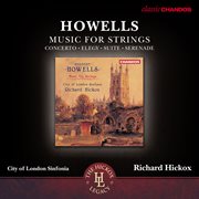 Howells : Concerto For String Orchestra, Elegy, Suite For String Orchestra & Serenade cover image cdn