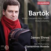 James Ehnes Plays Bartok Violin Concertos Nos. 1 & 2 & Viola Concerto cover image cdn