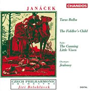 Janáček : Taras Bulba, The Fiddler's Child, Jealousy & The Cunning Little Vixen Suite cover image cdn