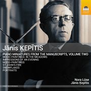 Jānis Ķepītis : Piano Miniatures From The Manuscripts, Vol. 2 cover image cdn