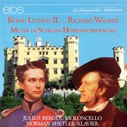 King Ludwig Ii. And Richard Wagner : Music In Hohenschwangau Castle cover image cdn