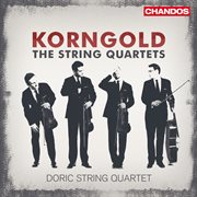 Korngold : String Quartets Nos. 1, 2 & 3 cover image cdn
