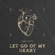 Let Go Of My Heart cover image cdn