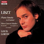 Liszt : Piano Sonata In B Minor & Three Concert Studies cover image cdn