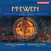Mcewen : Violin Sonata No. 1, Violin Sonata No. 6, Sonata-Fantasia No. 5 & Prince Charlie cover image cdn