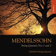 Mendelssohn : String Quartet No. 1 & String Quartet No. 2 cover image cdn