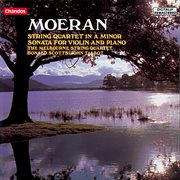 Moeran : String Quartet In A Minor & Violin Sonata In E Minor cover image cdn