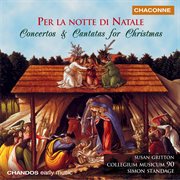 Per La Notte Di Natale : Concertos And Cantatas For Christmas cover image cdn