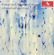 Piano And Chamber Music By Mikhail Volchok cover image cdn