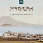 Pietro Marchitelli, Trio Sonatas cover image cdn