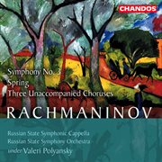 Rachmaninoff : Spring, Symphony No. 3, Panteley The Healer, Chorus Of Spirits & O Mother Of God cover image cdn