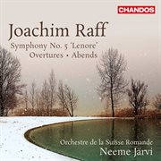 Raff : Symphony No. 5, Overtures & Abends cover image cdn