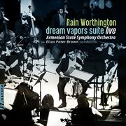 Rain Worthington : Dream Vapors Suite (live) cover image cdn