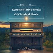 Representative Works Of Classical Music And Nursery Rhymes World Class Piano Music cover image cdn