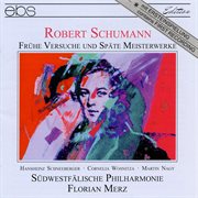 Robert Schumann : Early And Late Works cover image cdn