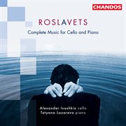 Roslavets : Cello Sonata Nos. 1 And 2, Meditation, Five Preludes & Dance Of The White Maidens cover image cdn