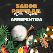 Sabor Popular, Ritmo Tropical : Arrepentida cover image cdn