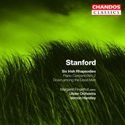Stanford : Six Irish Rhapsodies, Piano Concerto No. 2 & Down Among The Dead Men cover image cdn