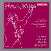 Stravinsky : Petrushka, Apollon Musagète & Circus Polka cover image cdn